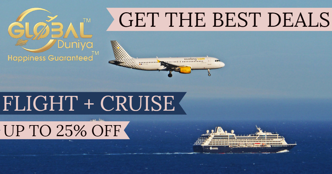 Flight + Cruise Deals @Globalduniya